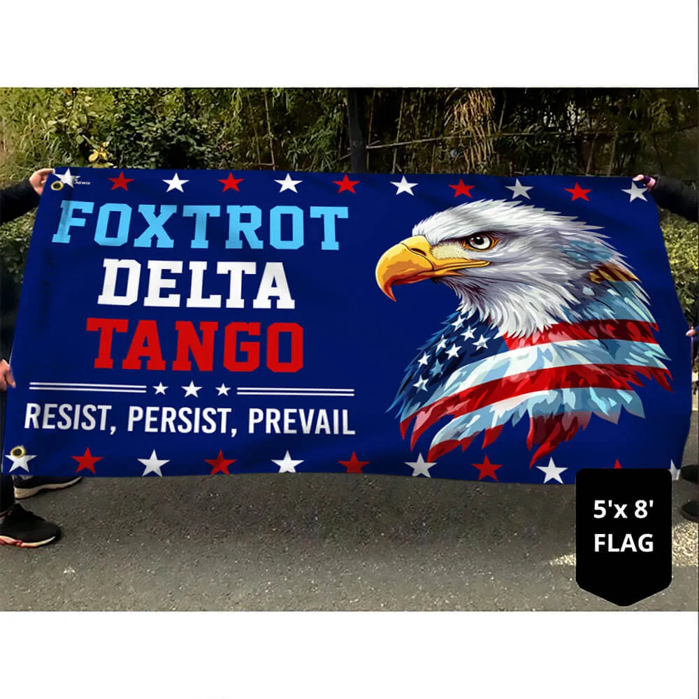 Trump Foxtrot Delta Tango Resist Persist Prevail Anti Trump Grommet Flag TQN4924TNB